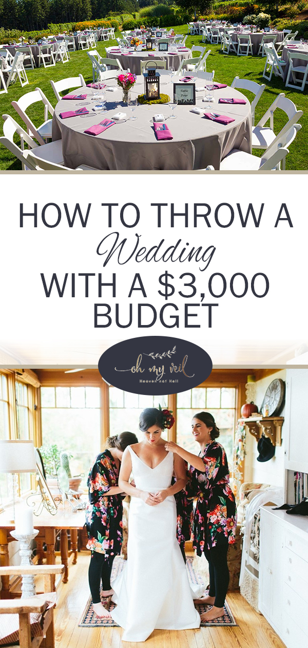 How to Throw a Wedding With a $3,000 Budget ~ Oh My Veil-all things