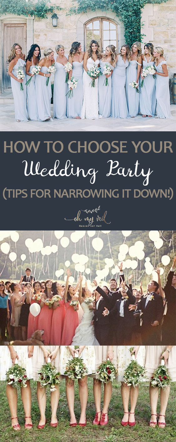 Choose Your Wedding Party | How To Choose Your Wedding Party | Wedding Party | Bridesmaids | Groomsmen | Choosing Your Wedding Party | Wedding Party Tips and Tricks