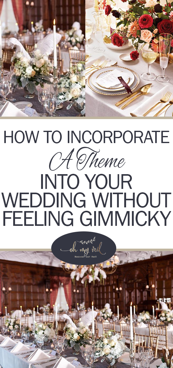 Incorporate a Theme, Themed Weddings, Wedding Tips, Themed Wedding Events, How to Pick a Theme for Your Wedding, Non Cheesy Wedding Themes, Dream Weddings, Wedding Planning Tips and Tricks