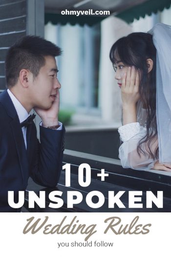 10 Unspoken Wedding Rules You Should Follow ~ Oh My Veil All Things