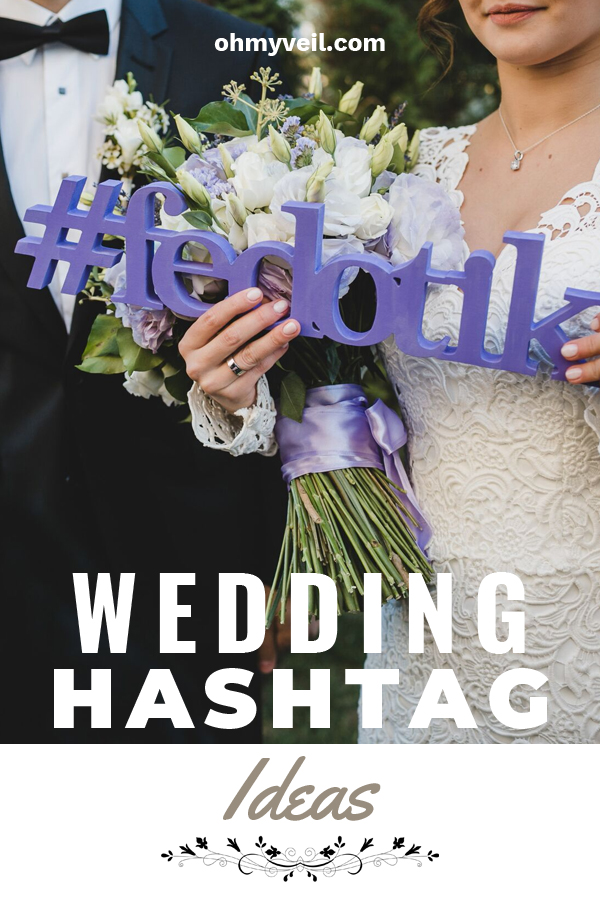 Wedding Hashtag Ideas Oh My Veilall things weddingideas, tips, and