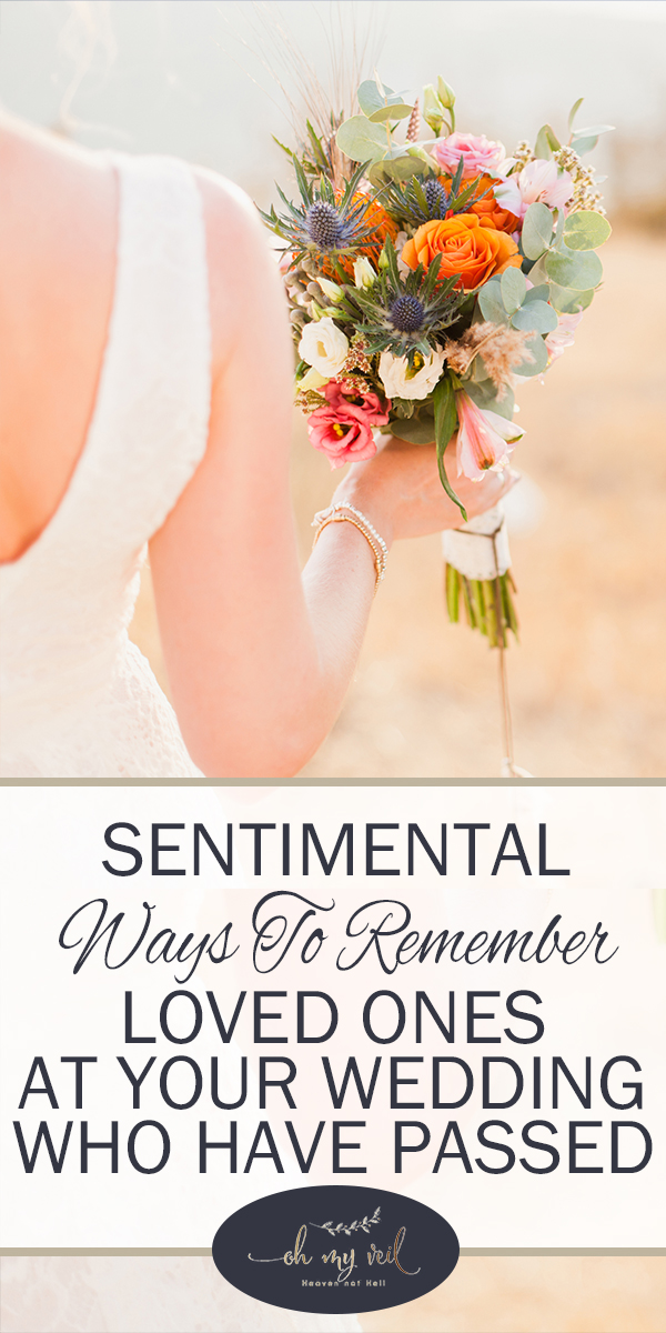 passed | ways to remember loved ones | sentimental | ways to remember loved ones at weddings | weddings | remember loved ones at weddings who have passed