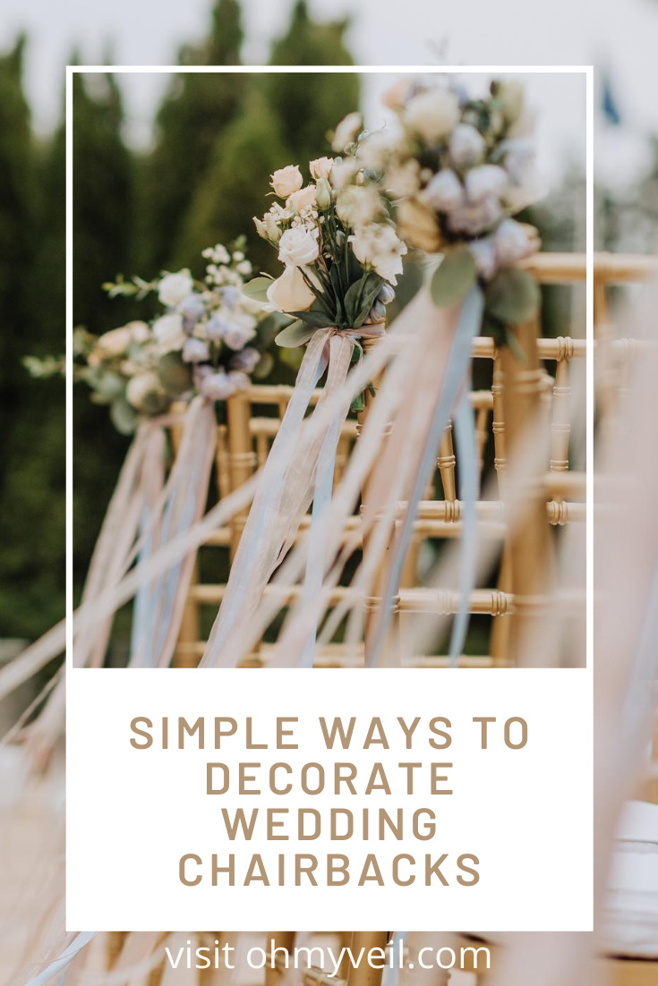 Make your wedding memorable by taking care of every last detail, including the chairbacks. This is a frequently overlooked item and it shouldn't be. They can be simple and it yet it makes such a difference. Keep reading if you need ideas how to decorate wedding chairbacks. Trust me, it's worth the time and effort. #weddingdecortips #budgetwedding #weddingdetails #ohmyveilblog